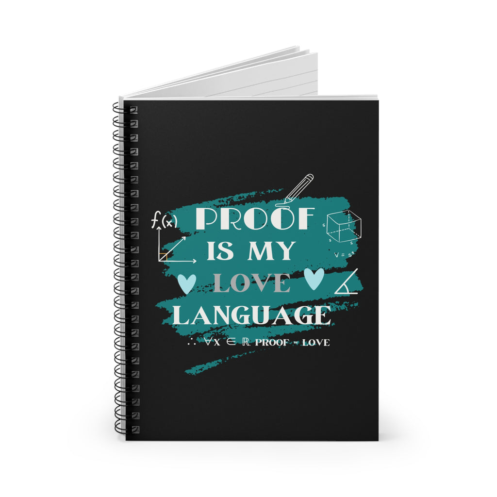 Proof is My Love Language Spiral Notebook | Gift for Mathematicians, Students, Teachers, School Supplies, Math Lovers