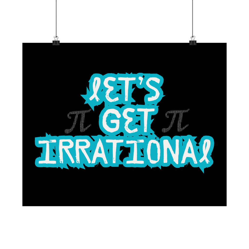 Pi Day Let's Get Irrational Satin Poster - Fun Wall Art, Ideal for Math Lovers, Gift for Teachers, Educational Room Decoration