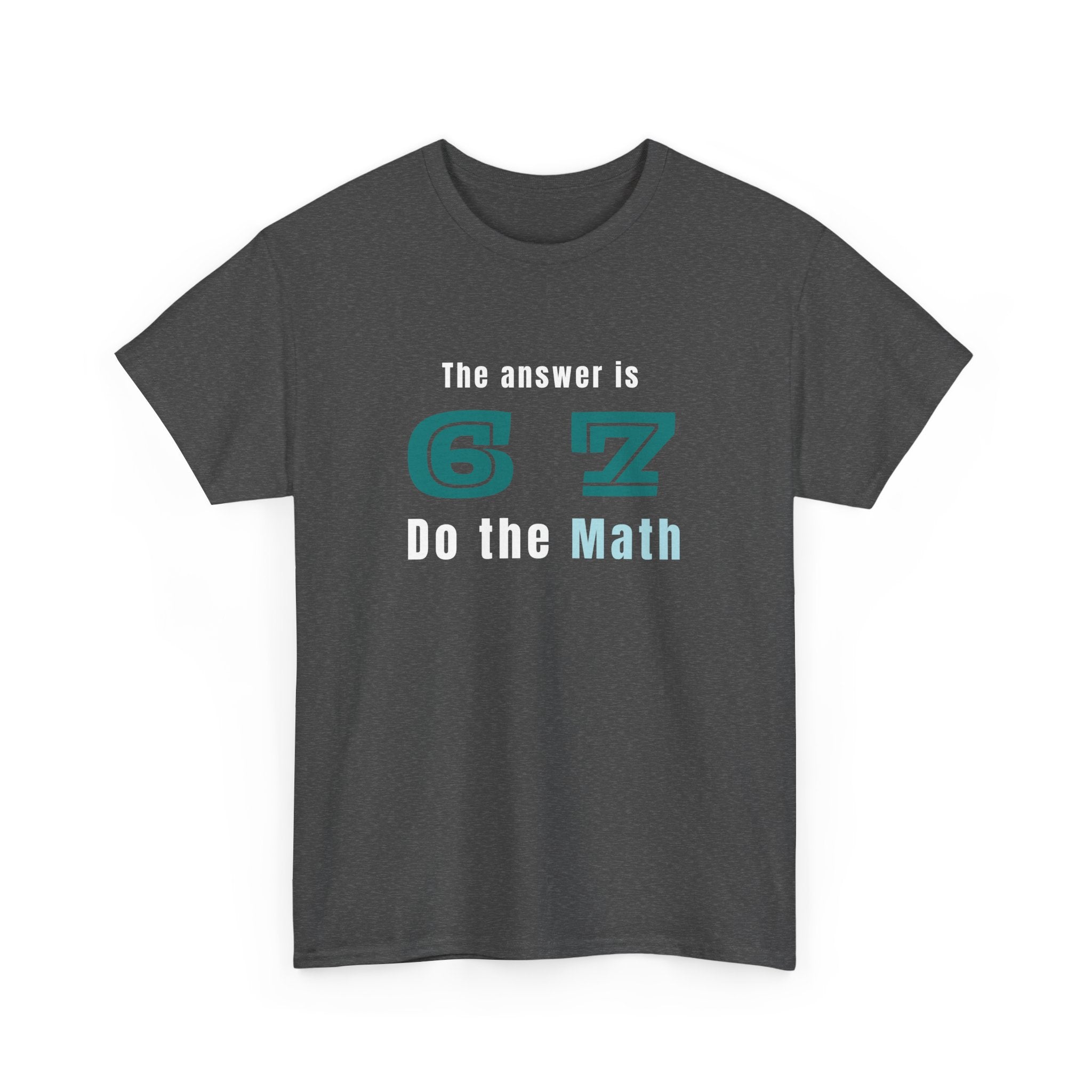 Six Seven Math Tshirt, Math Teacher Tee, Unisex Heavy Cotton Shirt, Numbers Geek Gift, Math Lover Top, Mathematics Graphic Tee