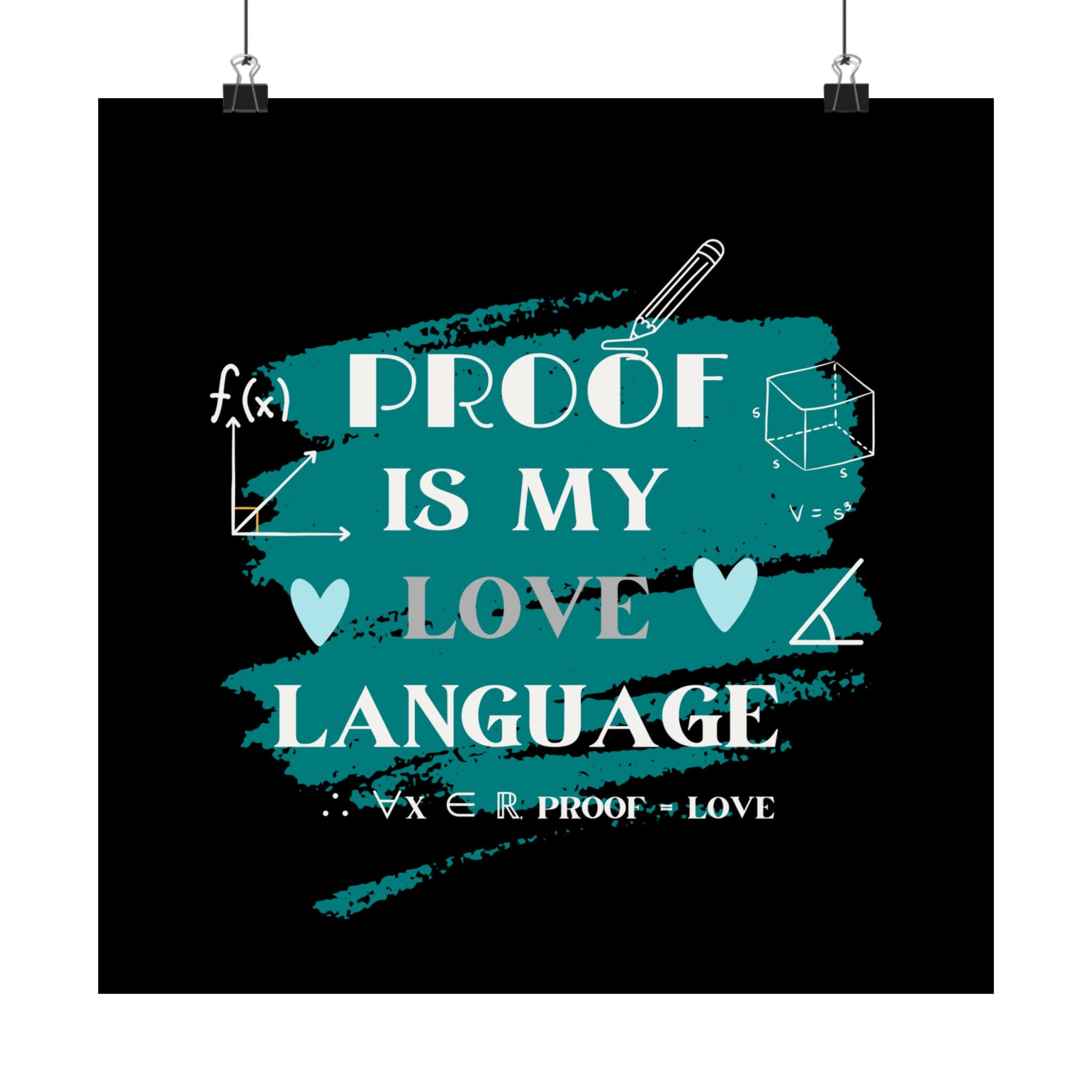 Math Poster - Proof is My Love Language, Wall Art, Math Lover Gift, Teacher Decor, Classroom Wall Art