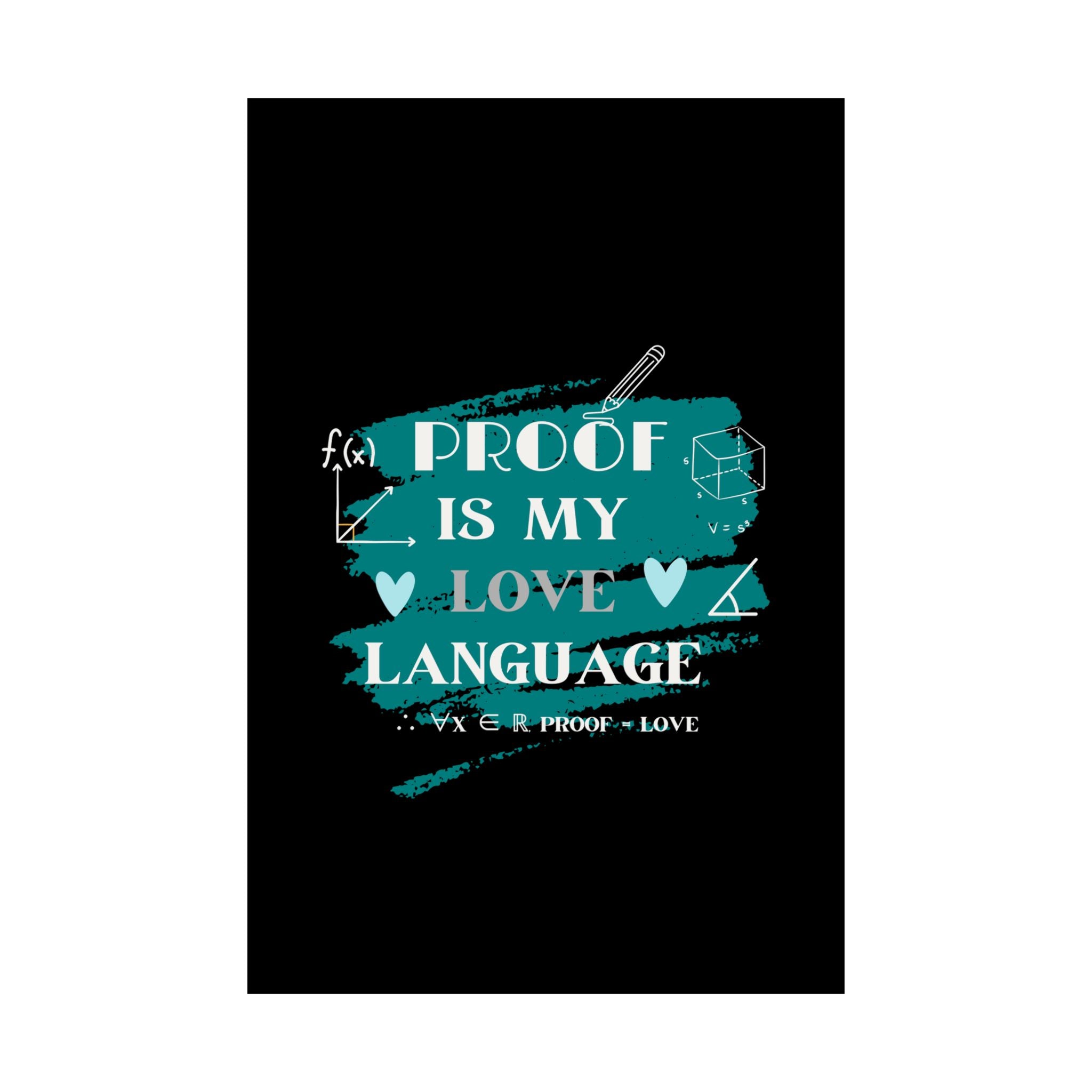 Math Poster - Proof is My Love Language, Wall Art, Math Lover Gift, Teacher Decor, Classroom Wall Art