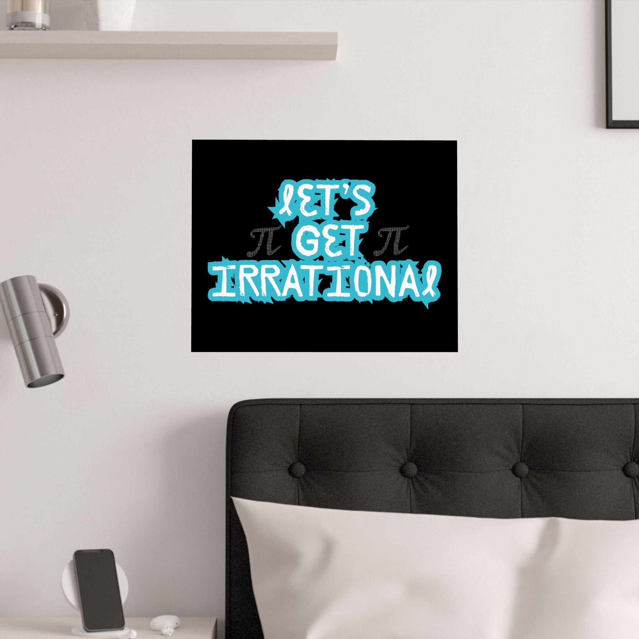 Pi Day Let's Get Irrational Satin Poster - Fun Wall Art, Ideal for Math Lovers, Gift for Teachers, Educational Room Decoration