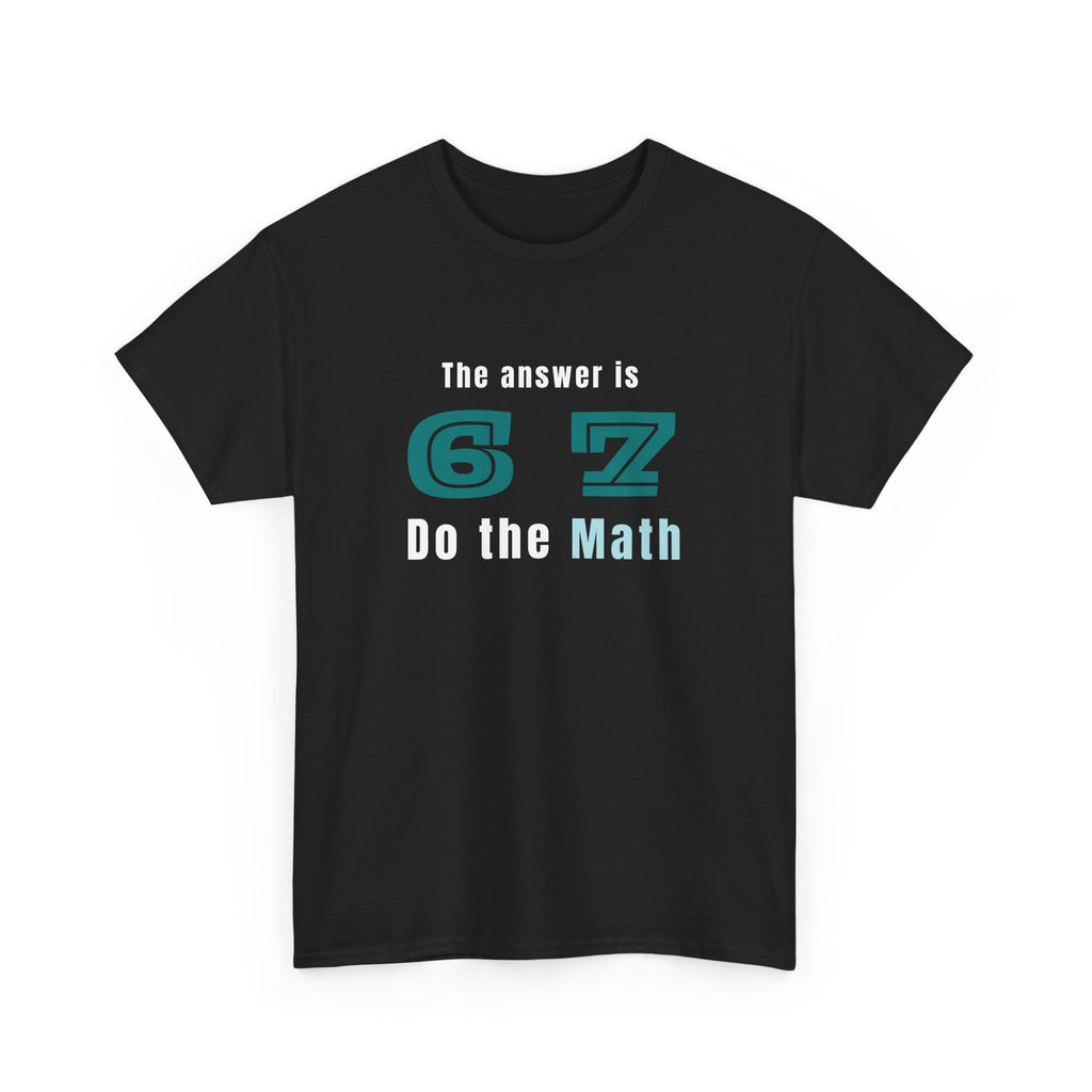 Six Seven Math Tshirt, Math Teacher Tee, Unisex Heavy Cotton Shirt, Numbers Geek Gift, Math Lover Top, Mathematics Graphic Tee