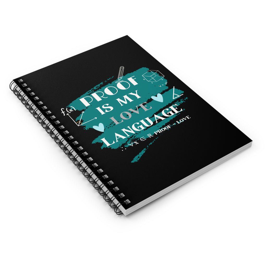 Proof is My Love Language Spiral Notebook | Gift for Mathematicians, Students, Teachers, School Supplies, Math Lovers
