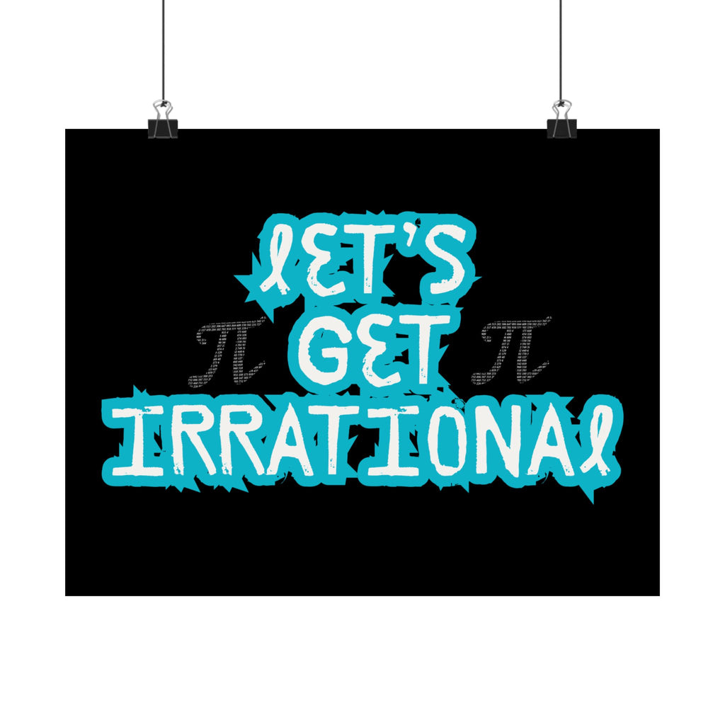 Pi Day Let's Get Irrational Satin Poster - Fun Wall Art, Ideal for Math Lovers, Gift for Teachers, Educational Room Decoration