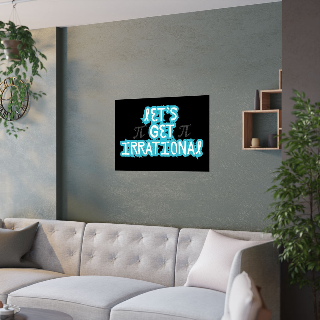 Pi Day Let's Get Irrational Satin Poster - Fun Wall Art, Ideal for Math Lovers, Gift for Teachers, Educational Room Decoration