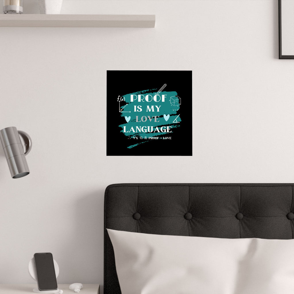 Math Poster - Proof is My Love Language, Wall Art, Math Lover Gift, Teacher Decor, Classroom Wall Art