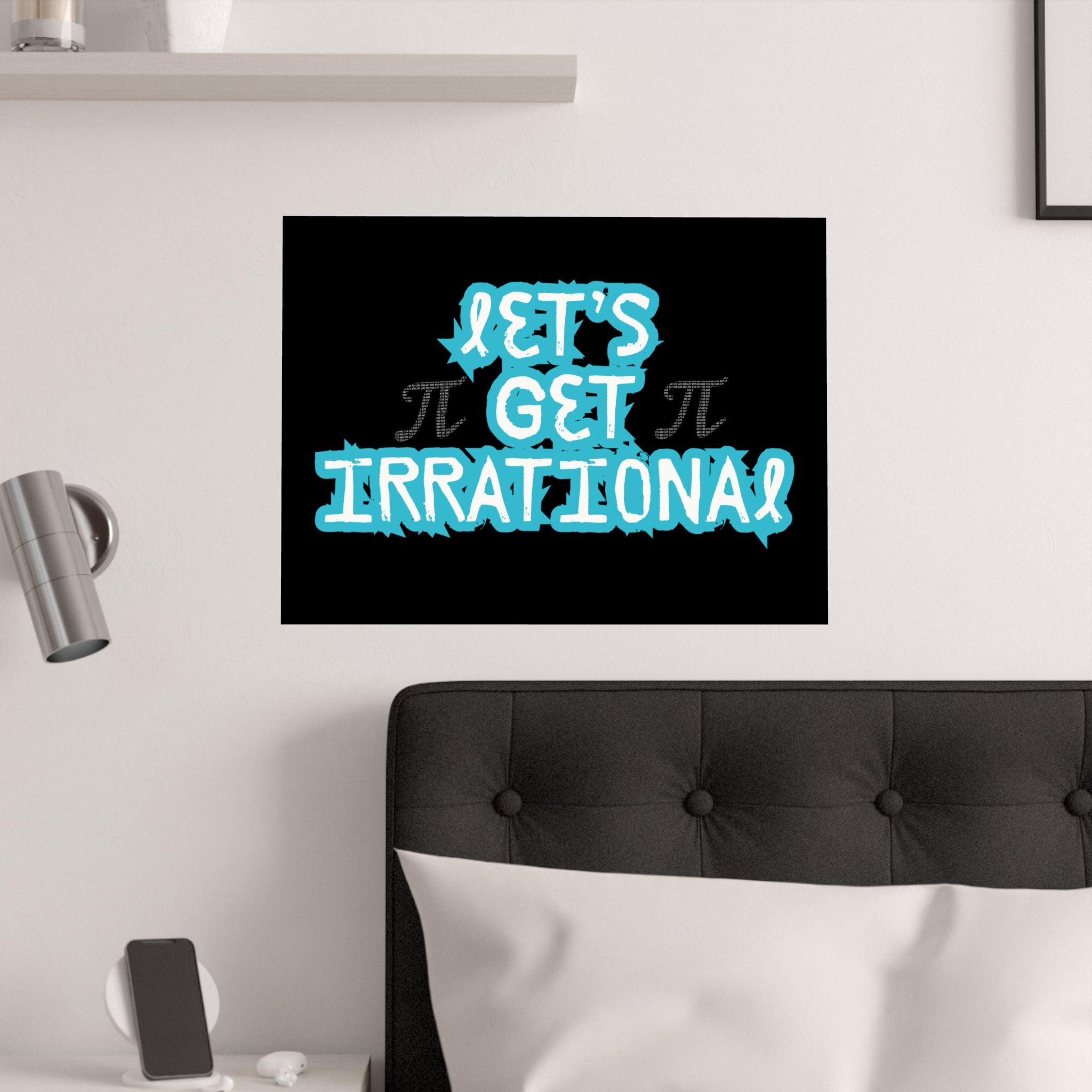 Pi Day Let's Get Irrational Satin Poster - Fun Wall Art, Ideal for Math Lovers, Gift for Teachers, Educational Room Decoration