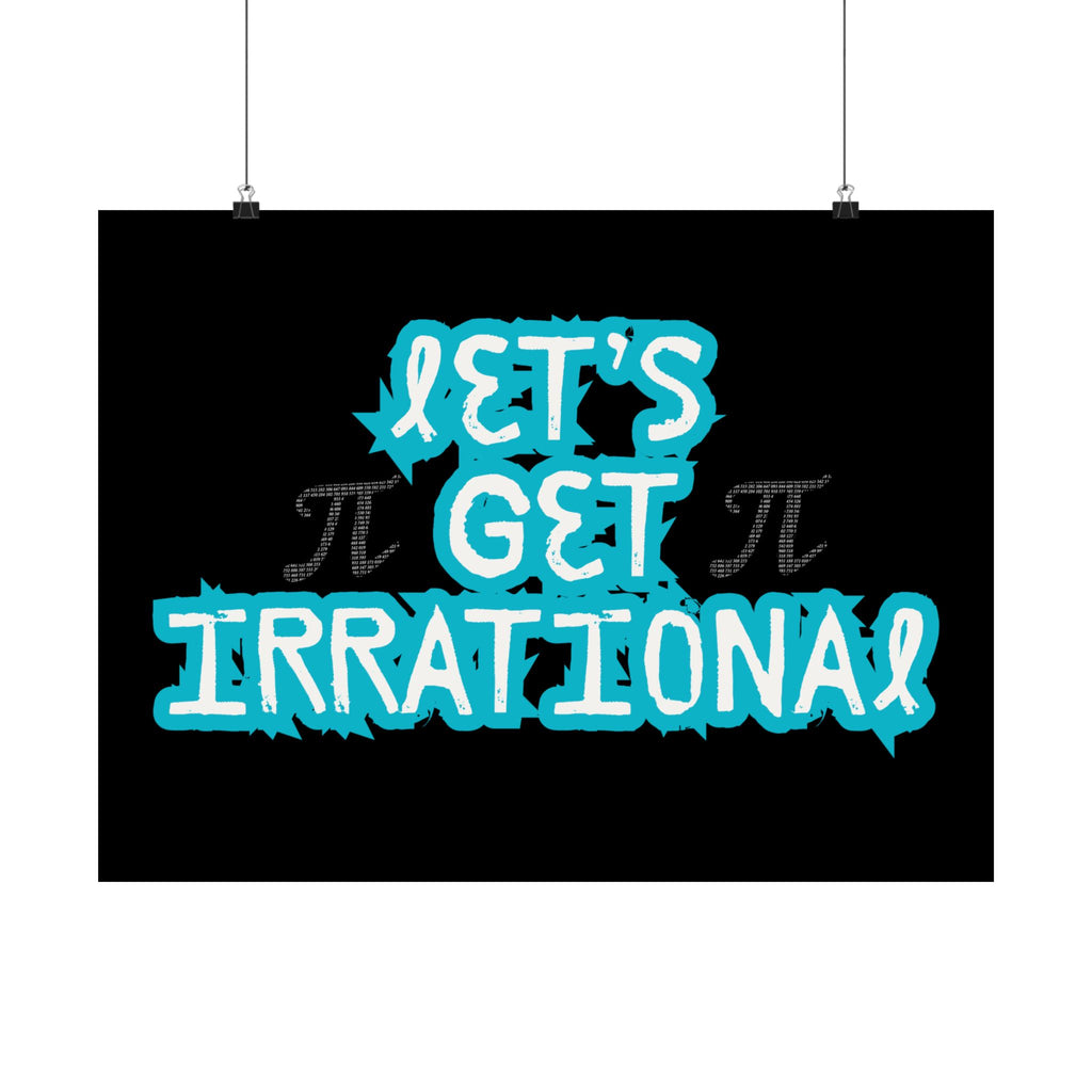 Pi Day Let's Get Irrational Satin Poster - Fun Wall Art, Ideal for Math Lovers, Gift for Teachers, Educational Room Decoration